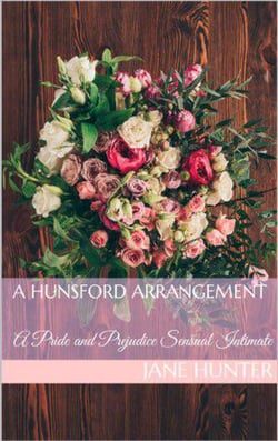 A Hunsford Arrangement: A Pride and Prejudice Sensual Intimate Novella - Miss Bennet's Broken Heart, #3