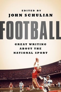 Football: Great Writing About the National Sport - A Library of America Special Publication