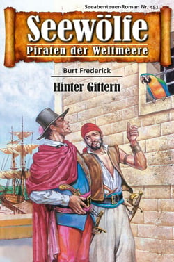 Seewölfe - Piraten der Weltmeere 451 - Hinter Gittern