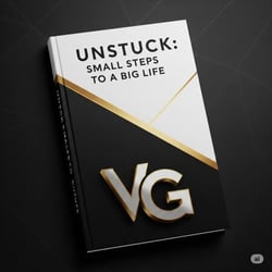 Unstuck: Small Steps to a Big Life