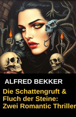Die Schattengruft &amp; Fluch der Steine: Zwei Romantic Thriller
