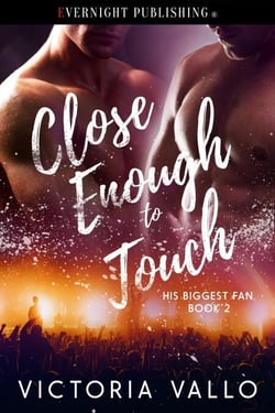 Close Enough to Touch - His Biggest Fan, #2