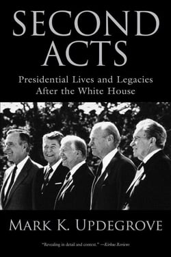 Second Acts - Presidential Lives And Legacies After The White House