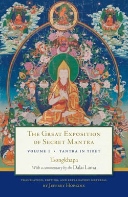 The Great Exposition of Secret Mantra, Volume One - Tantra in Tibet (Revised Edition)