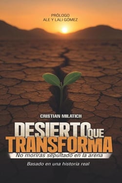Desierto que transforma: No morirás sepultado en la arena