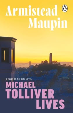 Michael Tolliver Lives - The seventh novel in the classic, must-read Tales of the City series