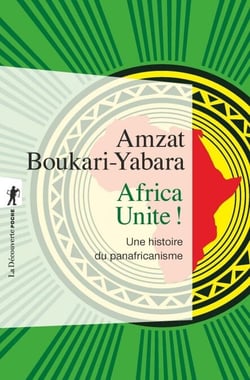 Africa Unite ! - Une histoire du panafricanisme