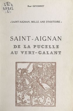 Saint-Aignan, mille ans d'histoire (4) - Livre I : de Jeanne et Marguerite de Chalon, comtesses de Tonnerre, à Louise de Tonnerre, 1432 à 1540