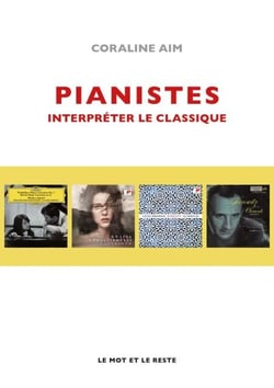 Pianistes - Interpréter le classique