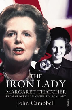 The Iron Lady - Margaret Thatcher: From Grocer’s Daughter to Iron Lady