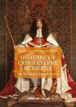 Histoire de l'Angleterre moderne - 2e éd - Des Tudors aux derniers Stuarts