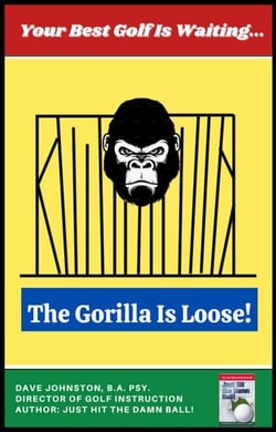 The Gorilla Is Loose!: Your Best Golf Is Waiting - Just Hit The Damn Ball!, #2