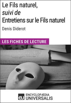 Le Fils naturel, suivi de Entretiens sur le Fils naturel de Denis Diderot - Les Fiches de lecture d'Universalis