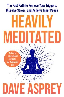 Heavily Meditated - The fast path to remove your triggers, dissolve stress and achieve inner peace