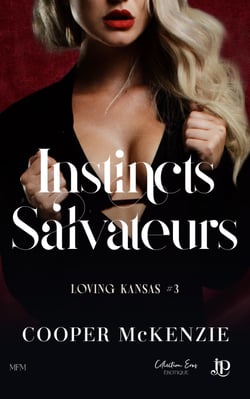 Instincts salvateurs - Loving Kansas #3