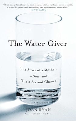 The Water Giver - The Story of a Mother, a Son, and Their Second Chance