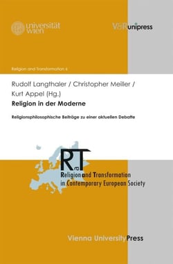 Religion in der Moderne - Religionsphilosophische Beiträge zu einer aktuellen Debatte