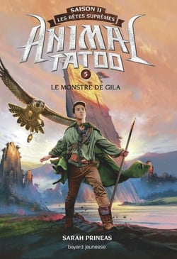 Animal Tatoo saison 2 - Les bêtes suprêmes, Tome 05 - Le monstre de Gila