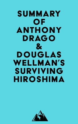 Summary of Anthony Drago &amp; Douglas Wellman's Surviving Hiroshima