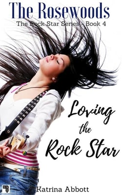Loving the Rock Star - The Rosewoods Rock Star Series, #4