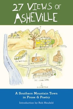 27 Views of Asheville: A Mountain Town in Prose &amp; Poetry