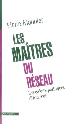 Les maîtres du réseau - Les enjeux politiques d'Internet