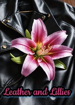 Leather and Lillies - Inflamed Flowers, #2