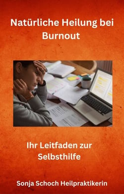 Natürliche Heilung bei Burnout - Ihr Leitfaden zur Selbsthilfe