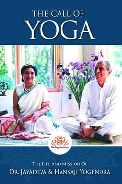 The Call of Yoga: The Life and Mission of Dr. Jayadeva &amp; Hansaji Yogendra