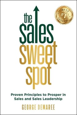 The Sales Sweet Spot: Proven Principles to Prosper in Sales and Sales Leadership