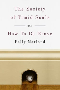 The Society of Timid Souls - or, How To Be Brave