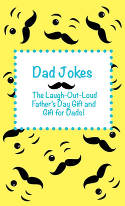 Dad Jokes - The Laugh Out Loud Fathers Day Gift, Gift for Dads, and Gift for Grandpas!