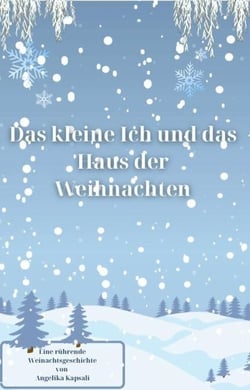 Das kleine ICH und das Haus der Weihnachten
