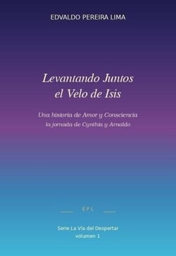 Levantando Juntos el Velo de Isis - La Vía del Despertar, #1