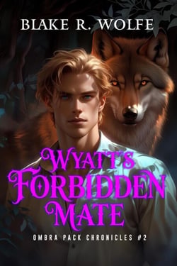 Wyatt's Forbidden Mate - Ombra Pack Chronicles, #2