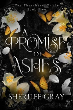 A Promise of Ashes (The Thornheart Trials, Book #5) - The Thornheart Trials, #5