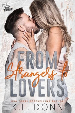 From Strangers to Lovers - Don't Blame Me, #1