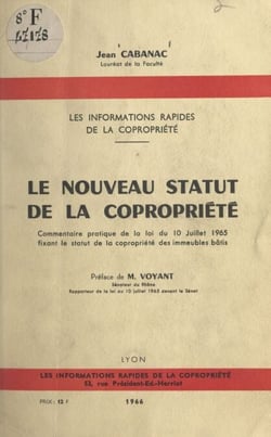 Le nouveau statut de la copropriété - Commentaire pratique de la loi du 10 juillet 1965 fixant le statut de la copropriété des immeubles bâtis