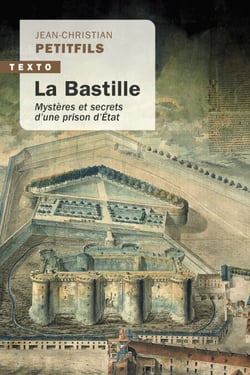 La Bastille - Mystères et secrets d'une prison d'Etat