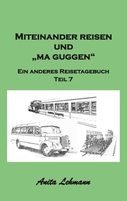 Miteinander reisen und "ma guggen" - Ein anderes Reisetagebuch Teil 7