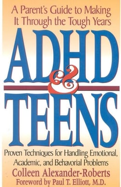 ADHD &amp; Teens - A Parent's Guide to Making it through the Tough Years