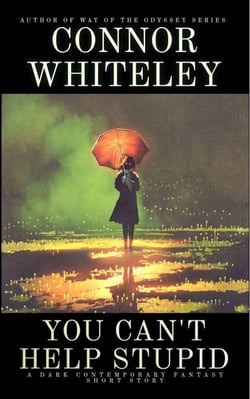 You Can't Help Stupid: A Dark Contemporary Fantasy Short Story - Hell's Place Contemporary Fantasy Stories