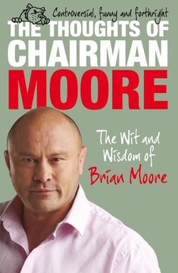 The Thoughts of Chairman Moore - The Wit and Widsom of Brian Moore