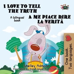 I Love to Tell the Truth A me piace dire la verità: English Italian Bilingual Edition - English Italian Bilingual Collection