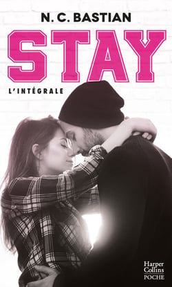 STAY - L'intégrale - Après Be Mine, découvrez la nouvelle série de la reine du New Adult à la française !