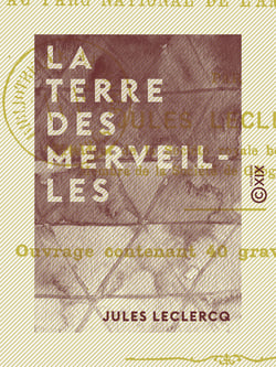 La Terre des merveilles - Promenade au parc national de l'Amérique du Nord