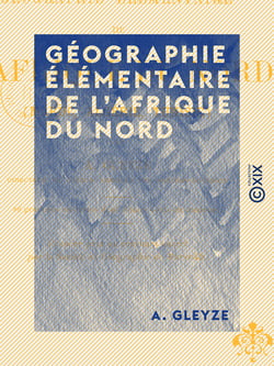 Géographie élémentaire de l'Afrique du Nord - Maroc, Algérie, Tunisie