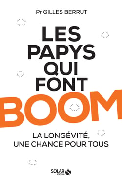 Les papys qui font boom - La longévité, une chance pour tous !