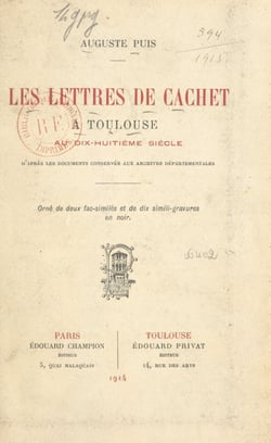 Les lettres de cachet à Toulouse au XVIIIe siècle - D'après les documents conservés aux Archives départementales