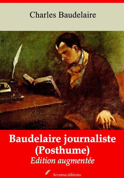 Baudelaire journaliste (Posthume) – suivi d'annexes - Nouvelle édition 2019